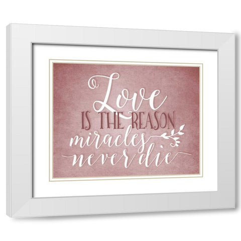 Love is the Reason White Modern Wood Framed Art Print with Double Matting by Moss, Tara