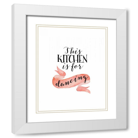 This Kitchen is for Dancing White Modern Wood Framed Art Print with Double Matting by Moss, Tara
