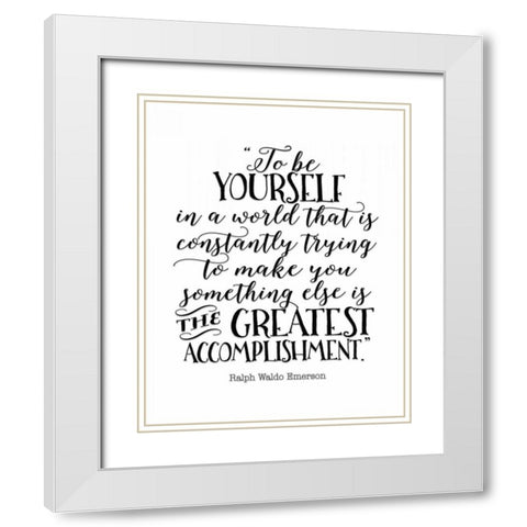 To Be Yourself White Modern Wood Framed Art Print with Double Matting by Moss, Tara