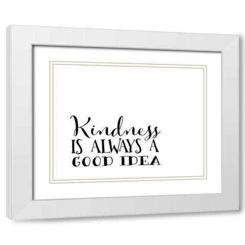 Kindness White Modern Wood Framed Art Print with Double Matting by Moss, Tara