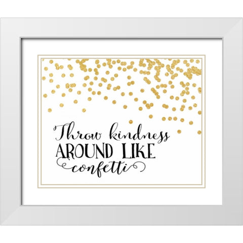 Throw Kindness Around White Modern Wood Framed Art Print with Double Matting by Moss, Tara