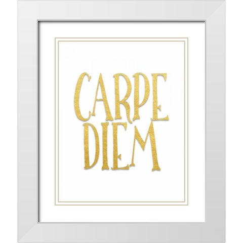 Carpe Diem White Modern Wood Framed Art Print with Double Matting by Moss, Tara