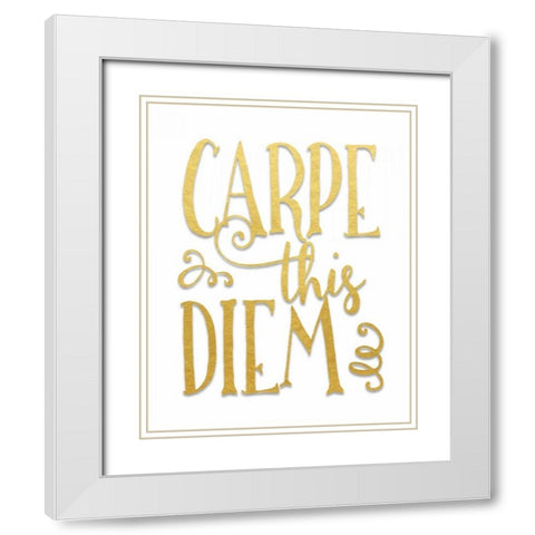 Carpe This Diem White Modern Wood Framed Art Print with Double Matting by Moss, Tara