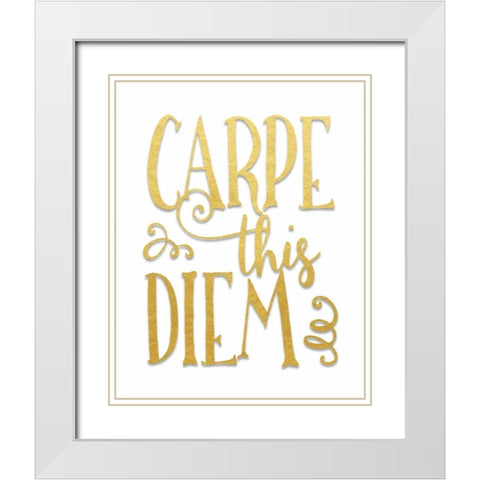 Carpe This Diem White Modern Wood Framed Art Print with Double Matting by Moss, Tara