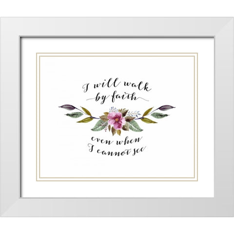 I Will Walk by Faith Floral White Modern Wood Framed Art Print with Double Matting by Moss, Tara