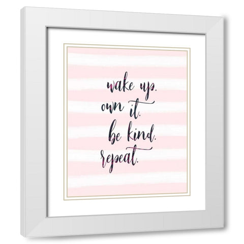 Wake Up - Own It White Modern Wood Framed Art Print with Double Matting by Moss, Tara