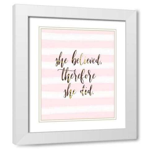 She Believed White Modern Wood Framed Art Print with Double Matting by Moss, Tara
