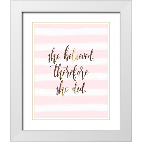 She Believed White Modern Wood Framed Art Print with Double Matting by Moss, Tara