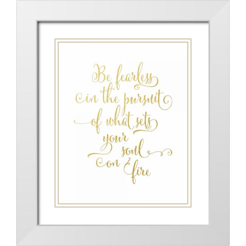 Be Fearless White Modern Wood Framed Art Print with Double Matting by Moss, Tara