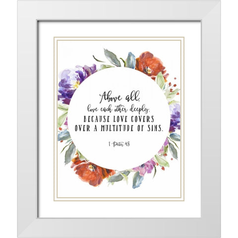 1 Peter 4:8 White Modern Wood Framed Art Print with Double Matting by Moss, Tara