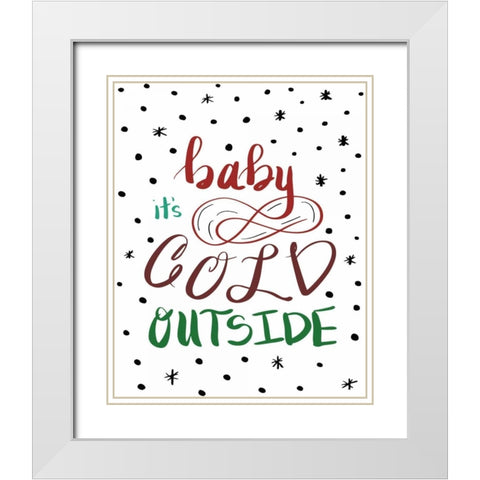 Baby Its Cold Outside White Modern Wood Framed Art Print with Double Matting by Moss, Tara