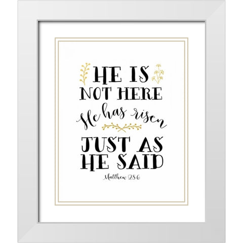 He Has Risen White Modern Wood Framed Art Print with Double Matting by Moss, Tara