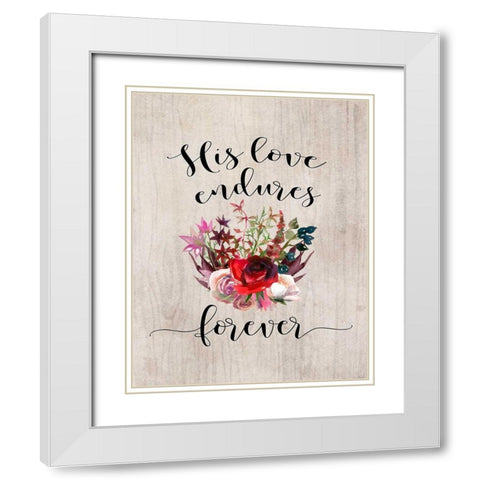His Love Endures Forever White Modern Wood Framed Art Print with Double Matting by Moss, Tara