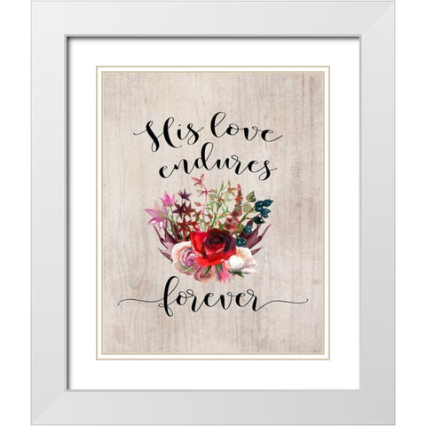 His Love Endures Forever White Modern Wood Framed Art Print with Double Matting by Moss, Tara