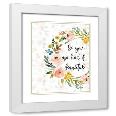Be Your Own Kind of Beautiful White Modern Wood Framed Art Print with Double Matting by Moss, Tara