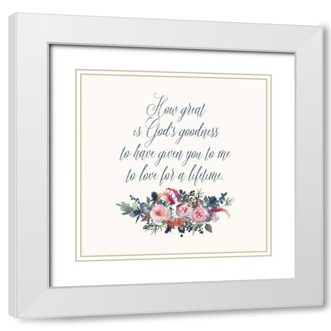 How Great is Gods Goodness White Modern Wood Framed Art Print with Double Matting by Moss, Tara