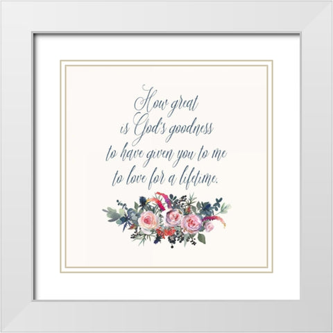 How Great is Gods Goodness White Modern Wood Framed Art Print with Double Matting by Moss, Tara