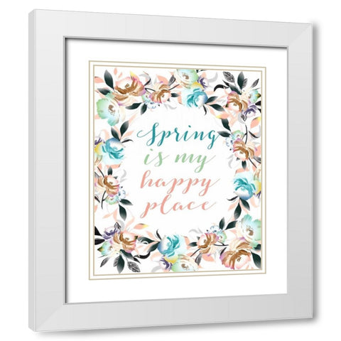 Spring is My Happy Place White Modern Wood Framed Art Print with Double Matting by Moss, Tara