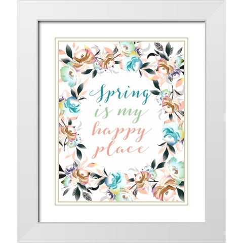 Spring is My Happy Place White Modern Wood Framed Art Print with Double Matting by Moss, Tara