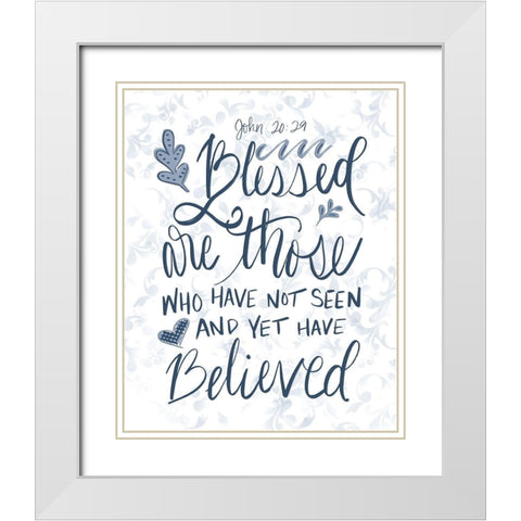 John 20:29 Handlettered White Modern Wood Framed Art Print with Double Matting by Moss, Tara