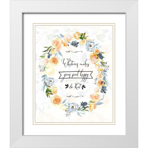 Whatever Makes Your Soul Happy White Modern Wood Framed Art Print with Double Matting by Moss, Tara