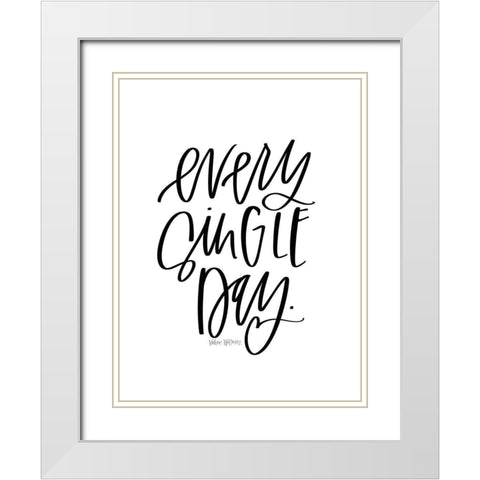 Every Single Day White Modern Wood Framed Art Print with Double Matting by Wieners, Valerie