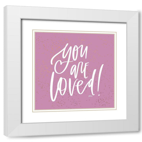You Are Loved White Modern Wood Framed Art Print with Double Matting by Wieners, Valerie