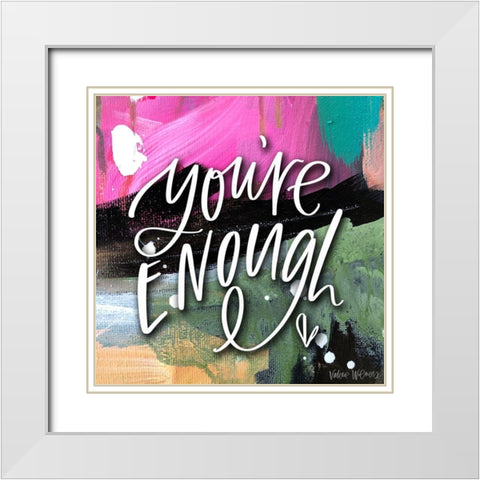 Youre Enough White Modern Wood Framed Art Print with Double Matting by Wieners, Valerie