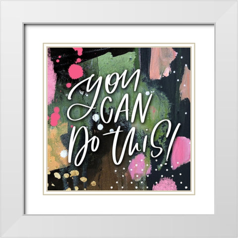 You Can Do This White Modern Wood Framed Art Print with Double Matting by Wieners, Valerie