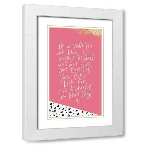He Is With You White Modern Wood Framed Art Print with Double Matting by Wieners, Valerie