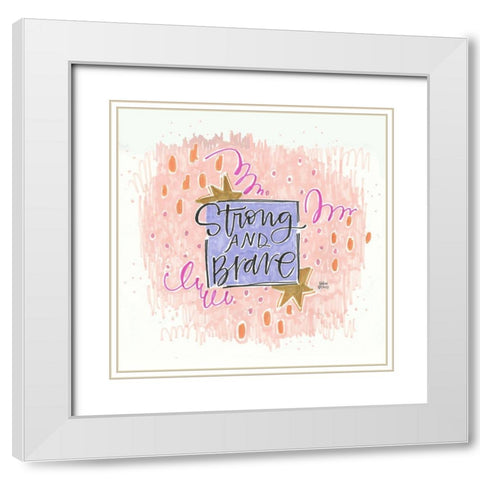 Strong and Brave White Modern Wood Framed Art Print with Double Matting by Wieners, Valerie