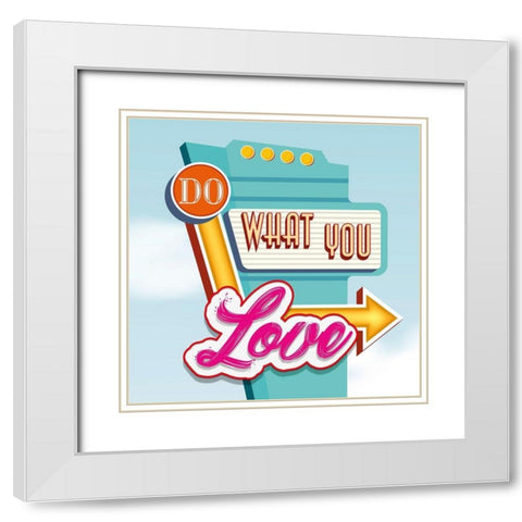 Do what you love White Modern Wood Framed Art Print with Double Matting by Steven, Hill