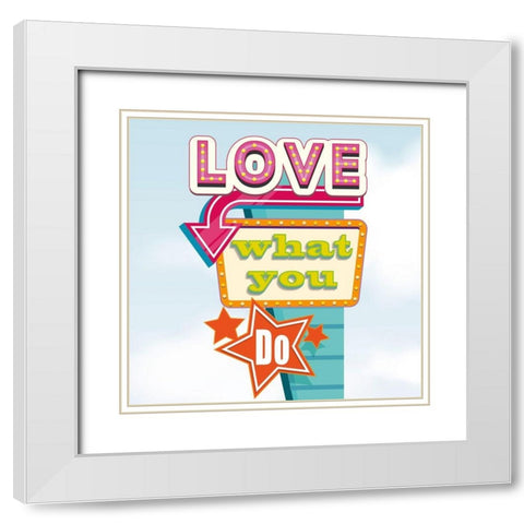 Love what you do White Modern Wood Framed Art Print with Double Matting by Steven, Hill