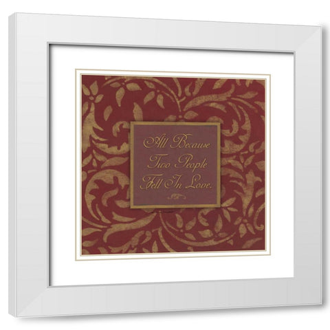 All Because Two People Fell in Love White Modern Wood Framed Art Print with Double Matting by Marrott, Stephanie