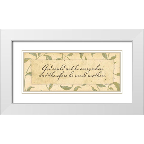 He Made Mothers White Modern Wood Framed Art Print with Double Matting by Marrott, Stephanie