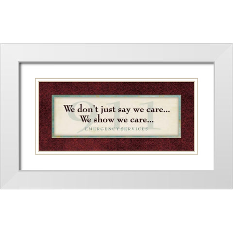 Emergency Services - Show We Care White Modern Wood Framed Art Print with Double Matting by Marrott, Stephanie