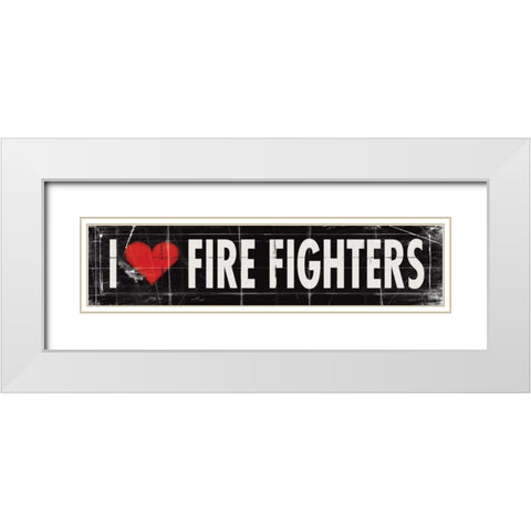I Love Firefighters White Modern Wood Framed Art Print with Double Matting by Marrott, Stephanie