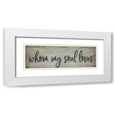 Whom My Soul Loves White Modern Wood Framed Art Print with Double Matting by Boyer, Susie