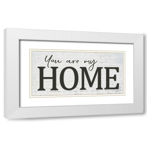 You are My Home White Modern Wood Framed Art Print with Double Matting by Boyer, Susie