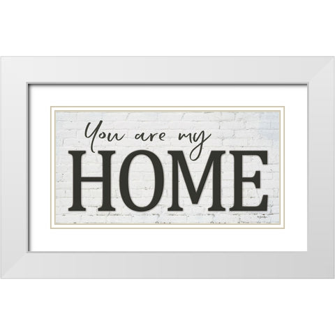 You are My Home White Modern Wood Framed Art Print with Double Matting by Boyer, Susie