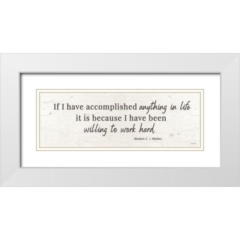 Willing to Work Hard White Modern Wood Framed Art Print with Double Matting by Boyer, Susie