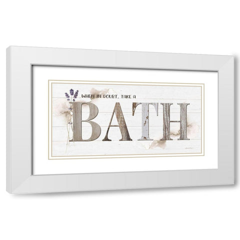 When in Doubt-Take a Bath White Modern Wood Framed Art Print with Double Matting by Boyer, Susie