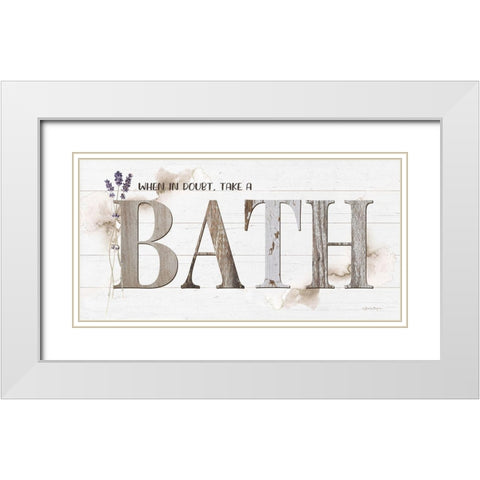 When in Doubt-Take a Bath White Modern Wood Framed Art Print with Double Matting by Boyer, Susie