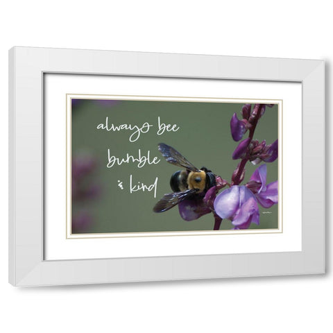 Always Bee Bumble And Kind White Modern Wood Framed Art Print with Double Matting by Boyer, Susie