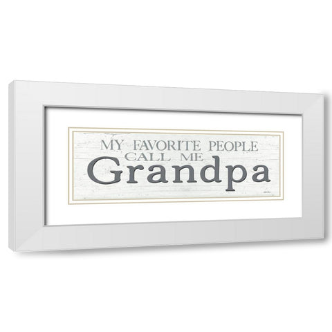 My Favorite People Call Me Grandpa White Modern Wood Framed Art Print with Double Matting by Boyer, Susie