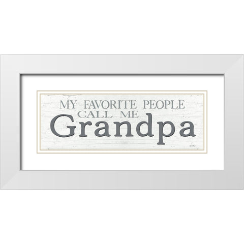 My Favorite People Call Me Grandpa White Modern Wood Framed Art Print with Double Matting by Boyer, Susie