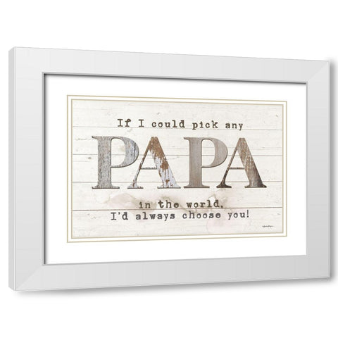 Papa - Id Pick You White Modern Wood Framed Art Print with Double Matting by Boyer, Susie