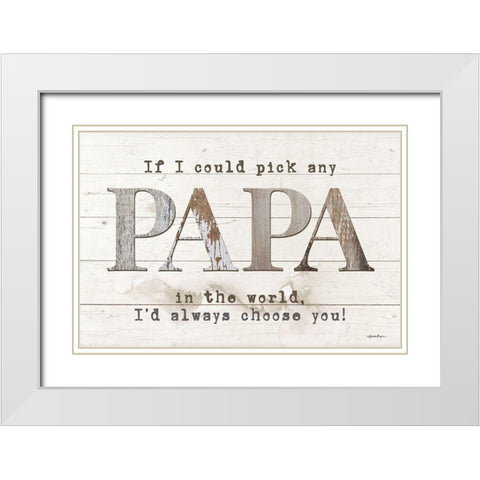 Papa - Id Pick You White Modern Wood Framed Art Print with Double Matting by Boyer, Susie