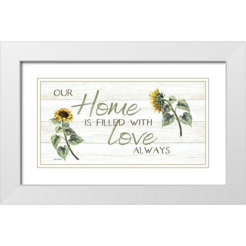 This Home Is Filled with Love Always White Modern Wood Framed Art Print with Double Matting by Boyer, Susie