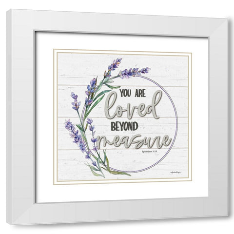 Loved Beyond Measure White Modern Wood Framed Art Print with Double Matting by Boyer, Susie